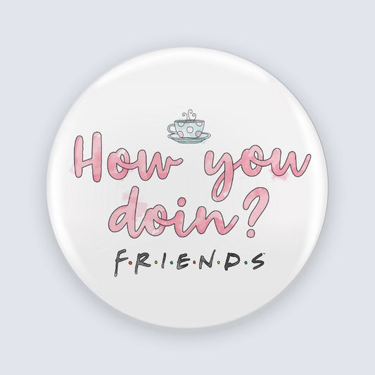 Friends - How you doin? Feliratos - Kitűző
